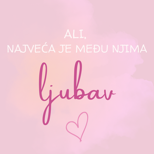 Ali najveća je ljubav